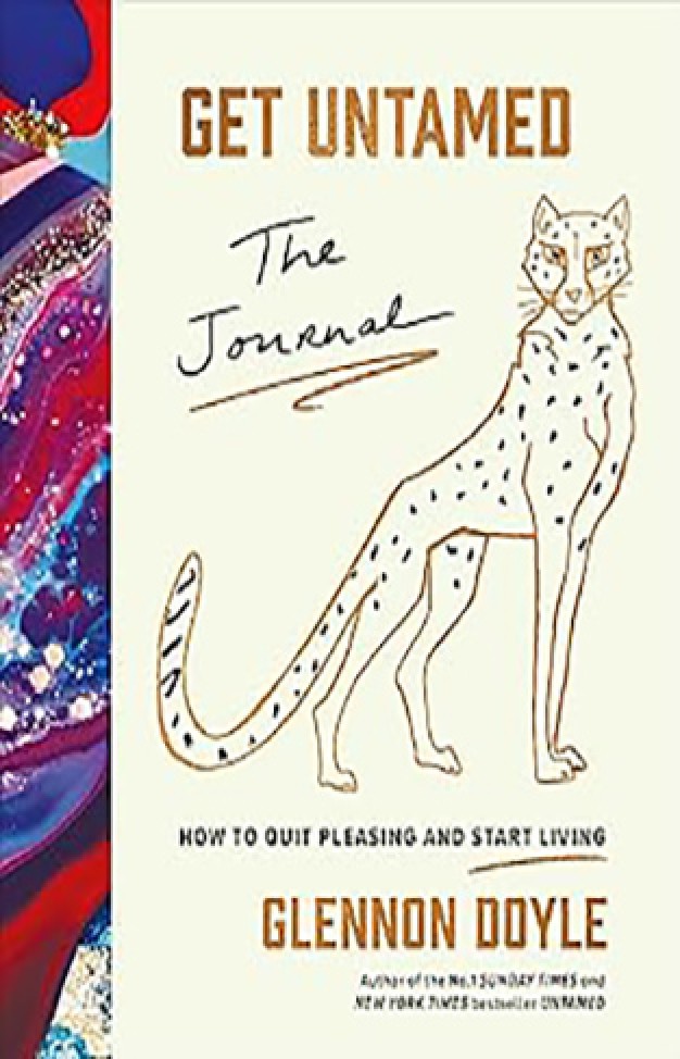 Get Untamed: The Journal (How to Quit Pleasing and Start Living)